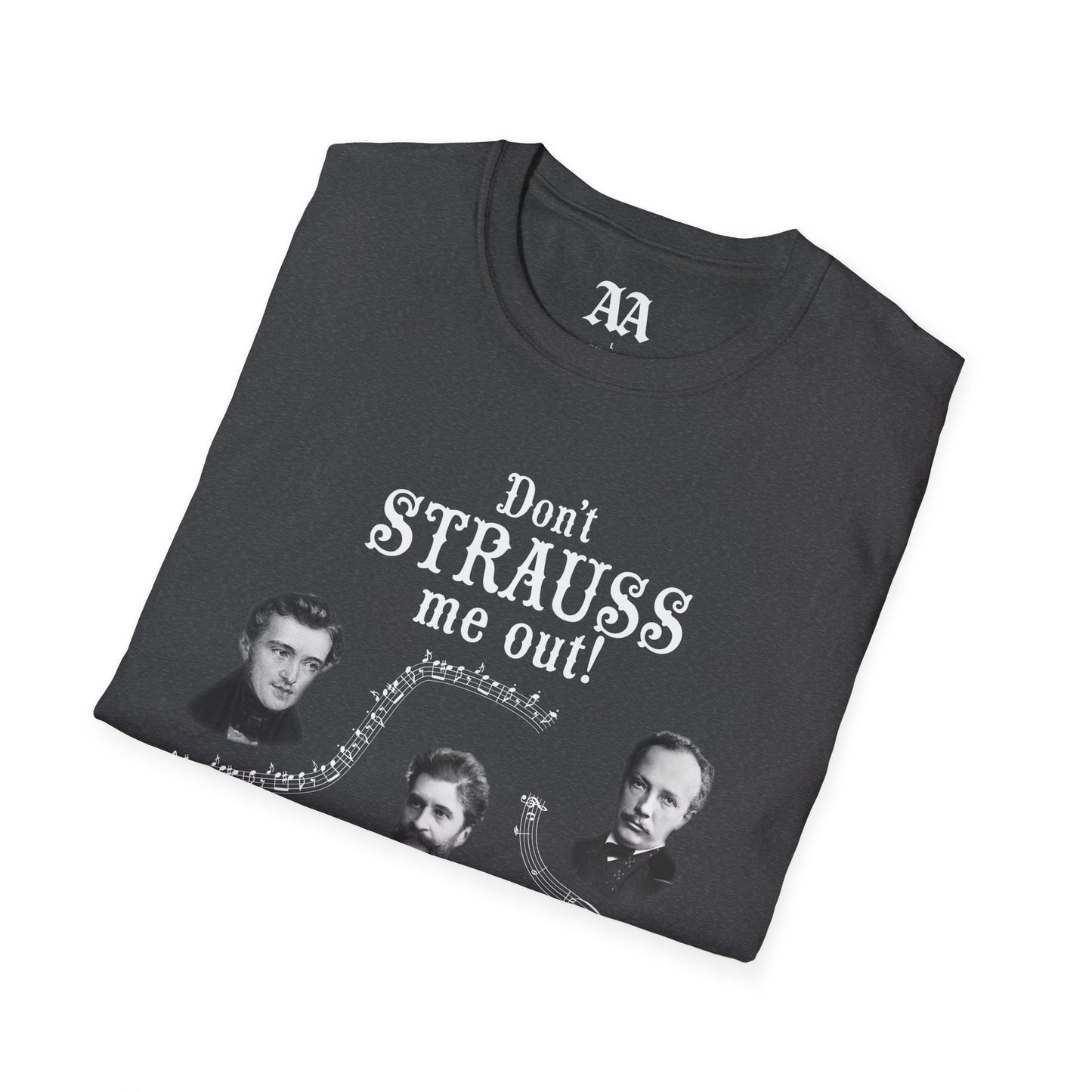 Don't STRAUSS Me Out! T-Shirt