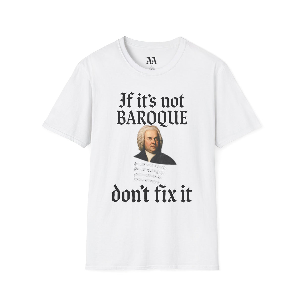 Copy of If It's Not Baroque Don't Fix It Unisex T-Shirt