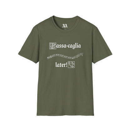 PassaCAGLIA later! Bach Punny Unisex T-Shirt