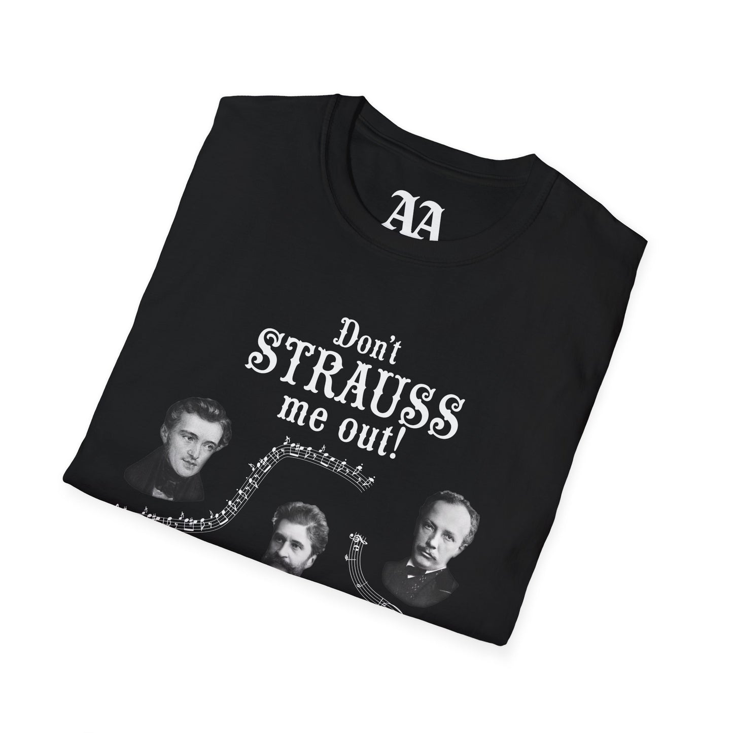 Don't STRAUSS Me Out! Unisex T-Shirt