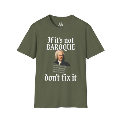 Copy of If It's Not Baroque Don't Fix It Unisex T-Shirt