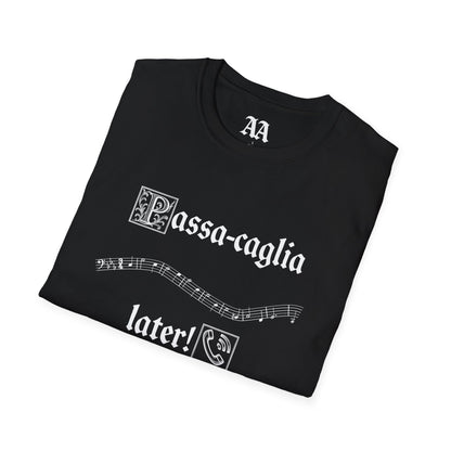 PassaCAGLIA later! Bach Punny Unisex T-Shirt