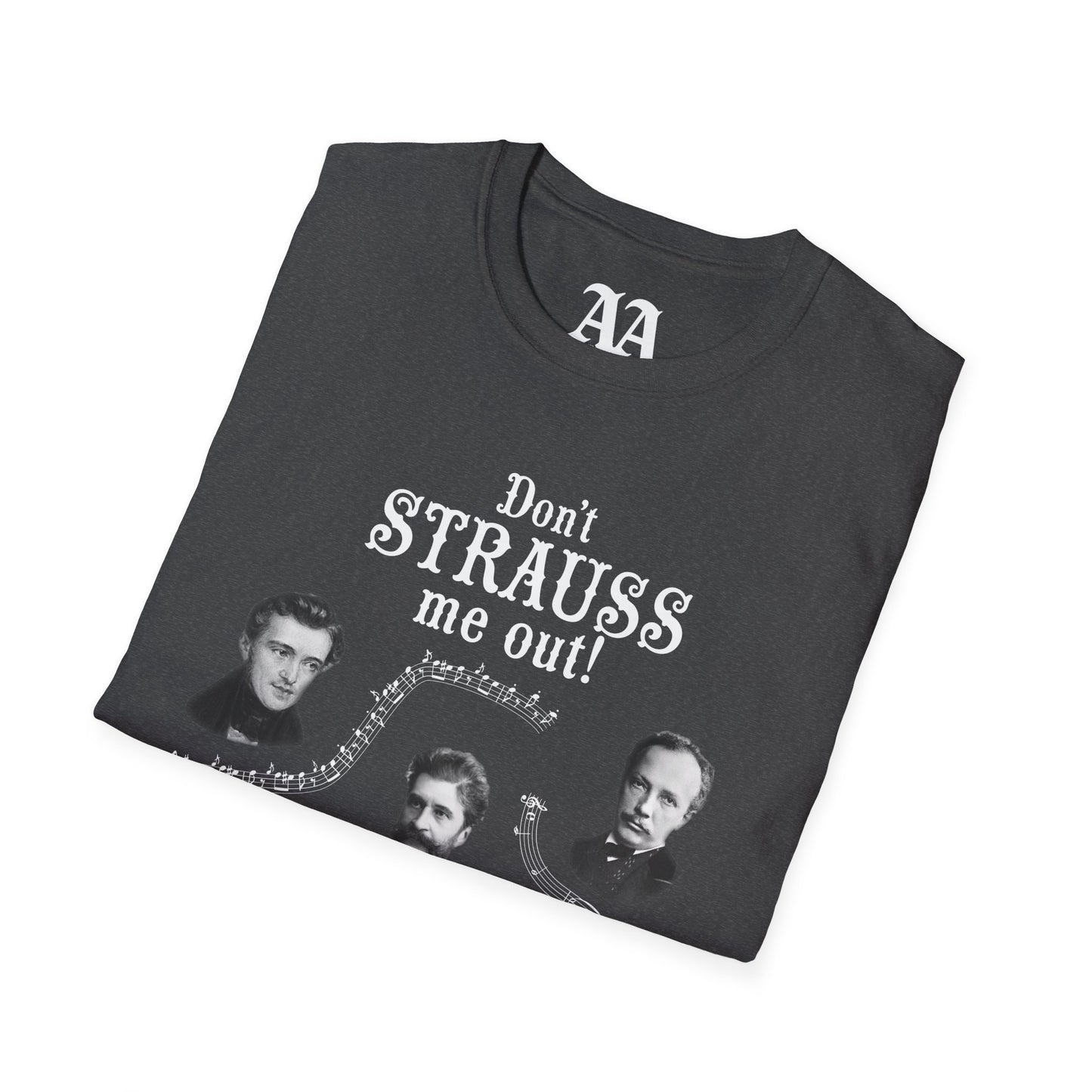 Don't STRAUSS Me Out! Unisex T-Shirt