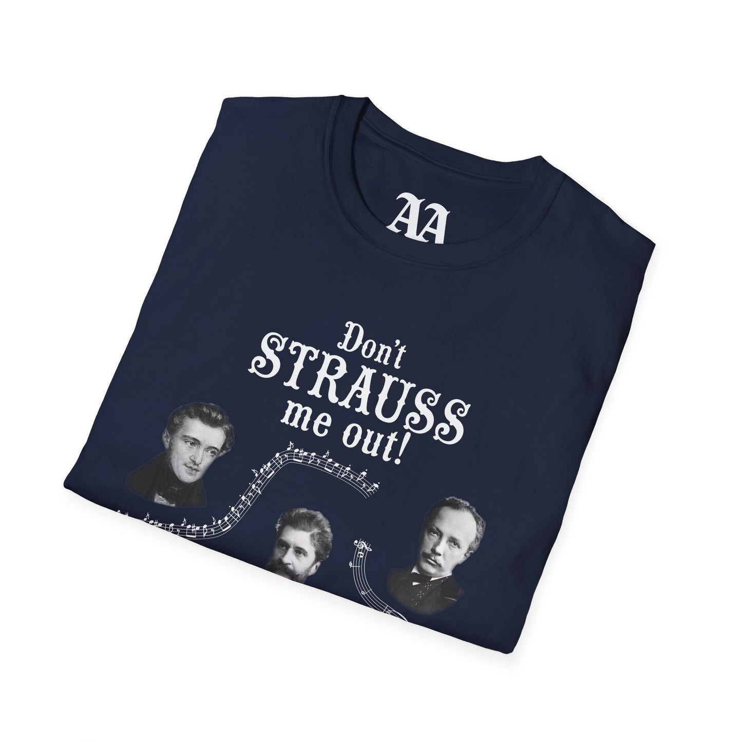 Don't STRAUSS Me Out! Unisex T-Shirt