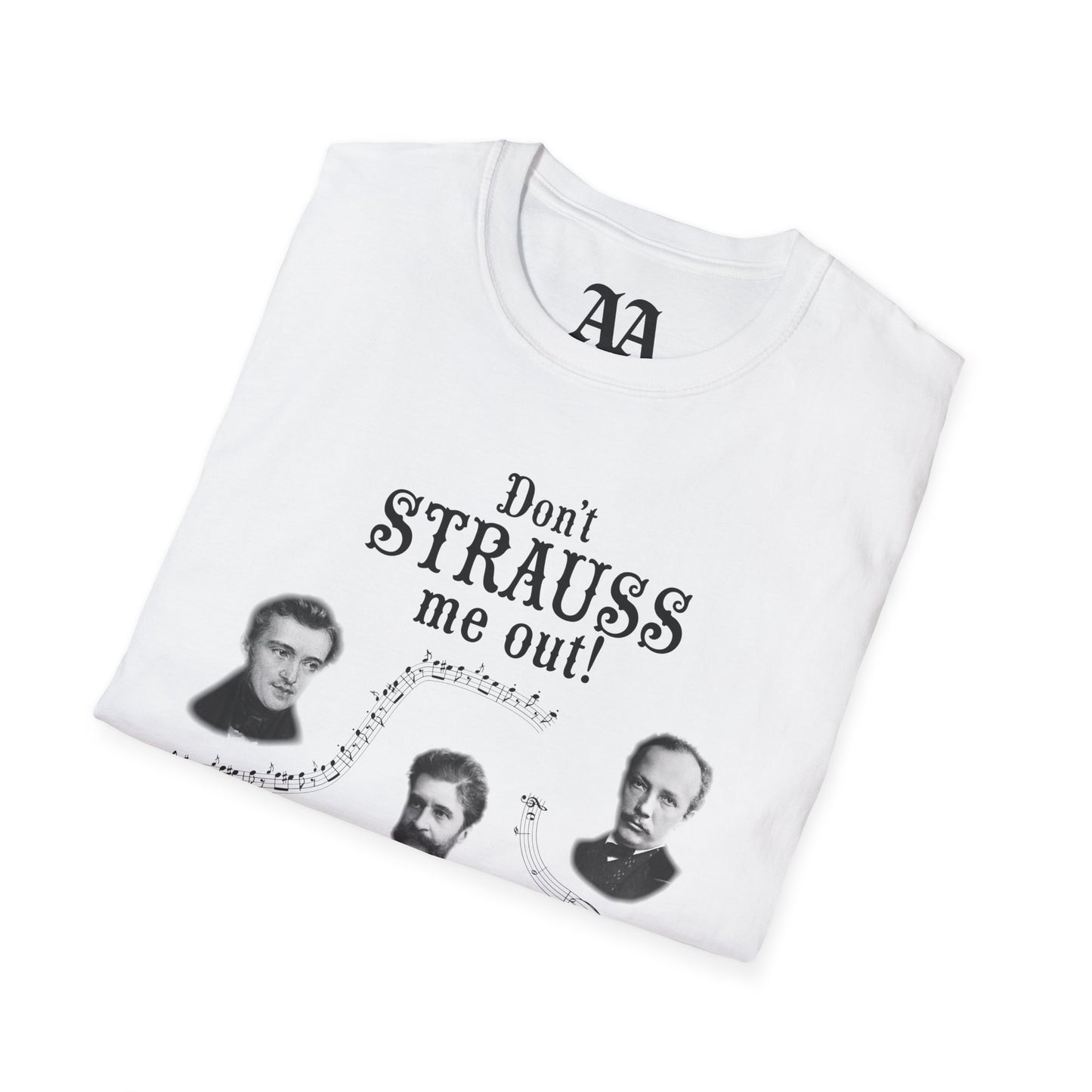 Don't STRAUSS Me Out! Unisex T-Shirt