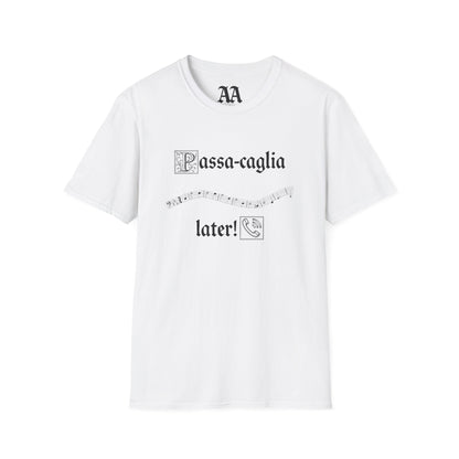 PassaCAGLIA later! Bach Punny Unisex T-Shirt