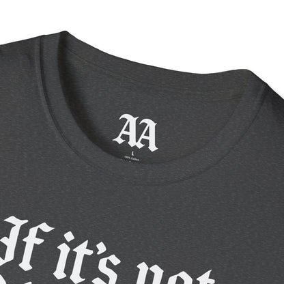Copy of If It's Not Baroque Don't Fix It Unisex T-Shirt