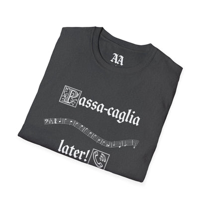 PassaCAGLIA later! Bach Punny Unisex T-Shirt