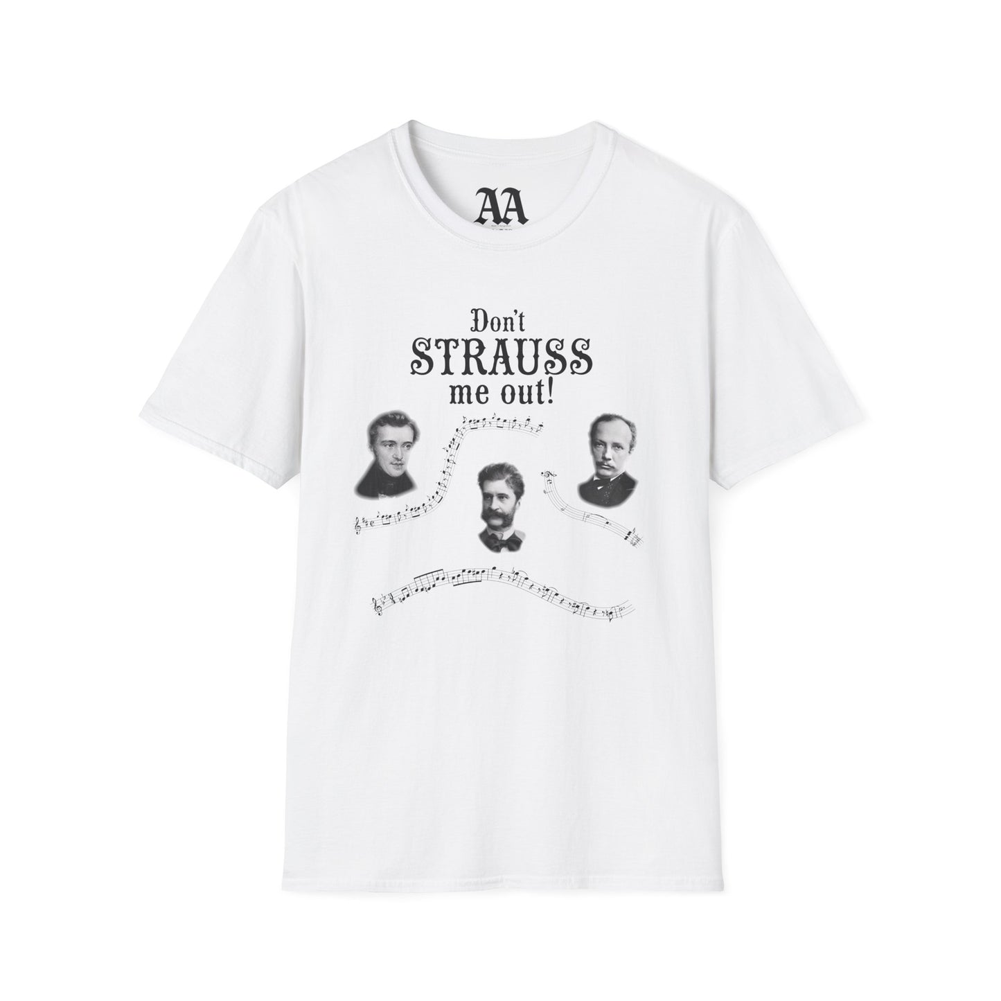 Don't STRAUSS Me Out! Unisex T-Shirt