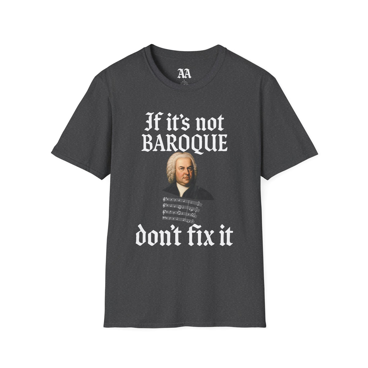 Copy of If It's Not Baroque Don't Fix It Unisex T-Shirt