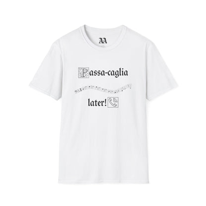 PassaCAGLIA later! Bach Punny Unisex T-Shirt