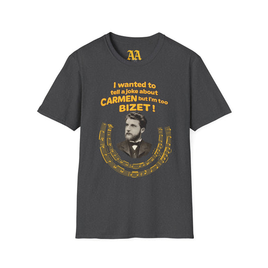 I'm Too Bizet! Unisex T-Shirt