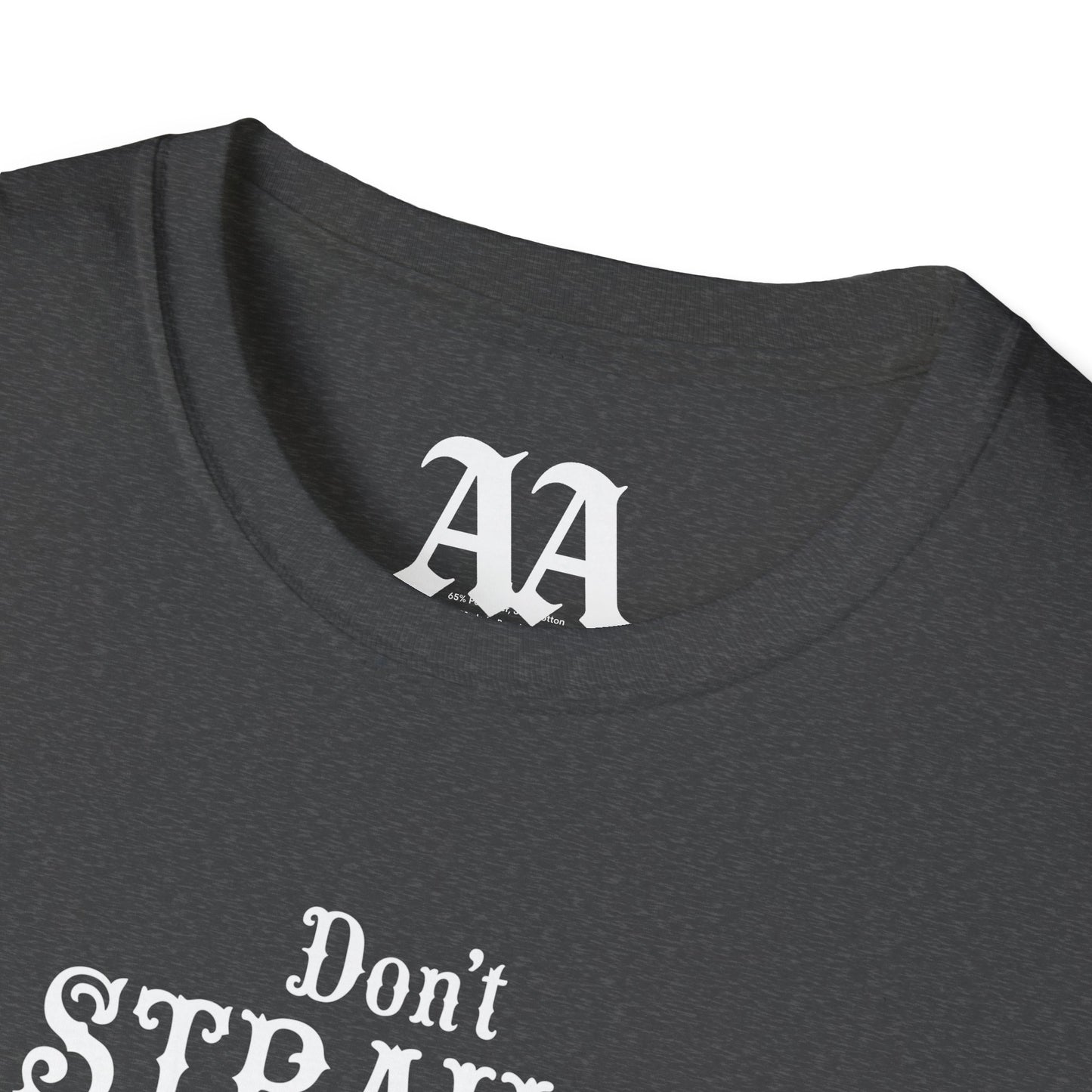 Don't STRAUSS Me Out! Unisex T-Shirt