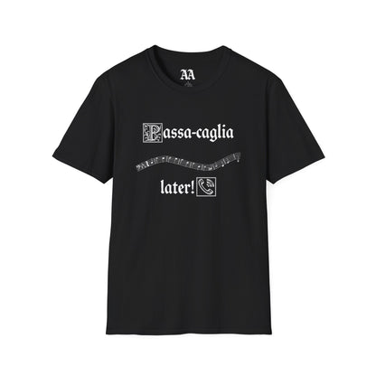 PassaCAGLIA later! Bach Punny Unisex T-Shirt